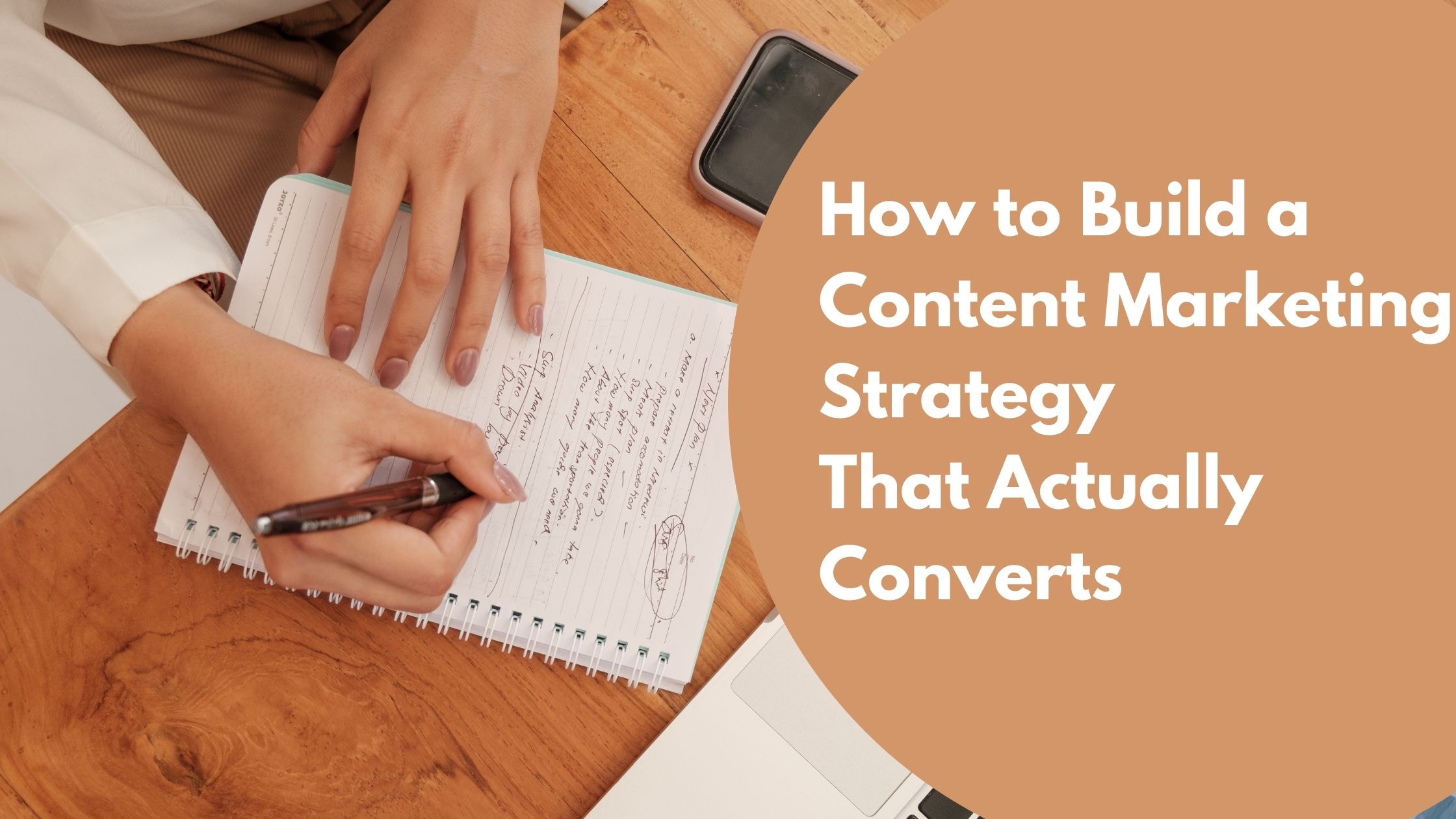 How to Build a Content Marketing Strategy That Actually Converts